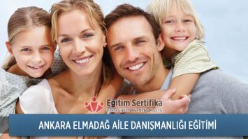 Aile Danışmanlığı Eğitimi Ankara Elmadağ