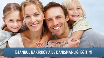 Aile Danışmanlığı Eğitimi İstanbul Bakırköy