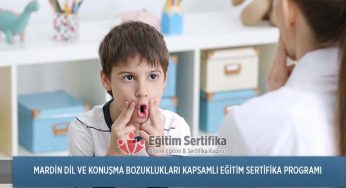 Dil ve Konuşma Bozuklukları Kapsamlı Eğitim Sertifika Programı Mardin