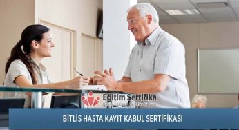 Hasta Kayıt Kabul Sertifika Programı Bitlis