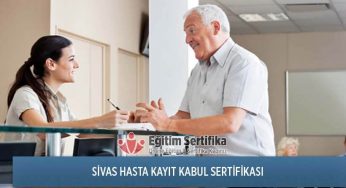 Hasta Kayıt Kabul Sertifika Programı Sivas